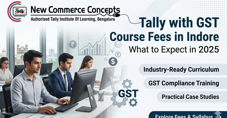 Tally with GST Course Fees in Indore — What to Expect